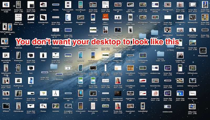 Organize your desktop.