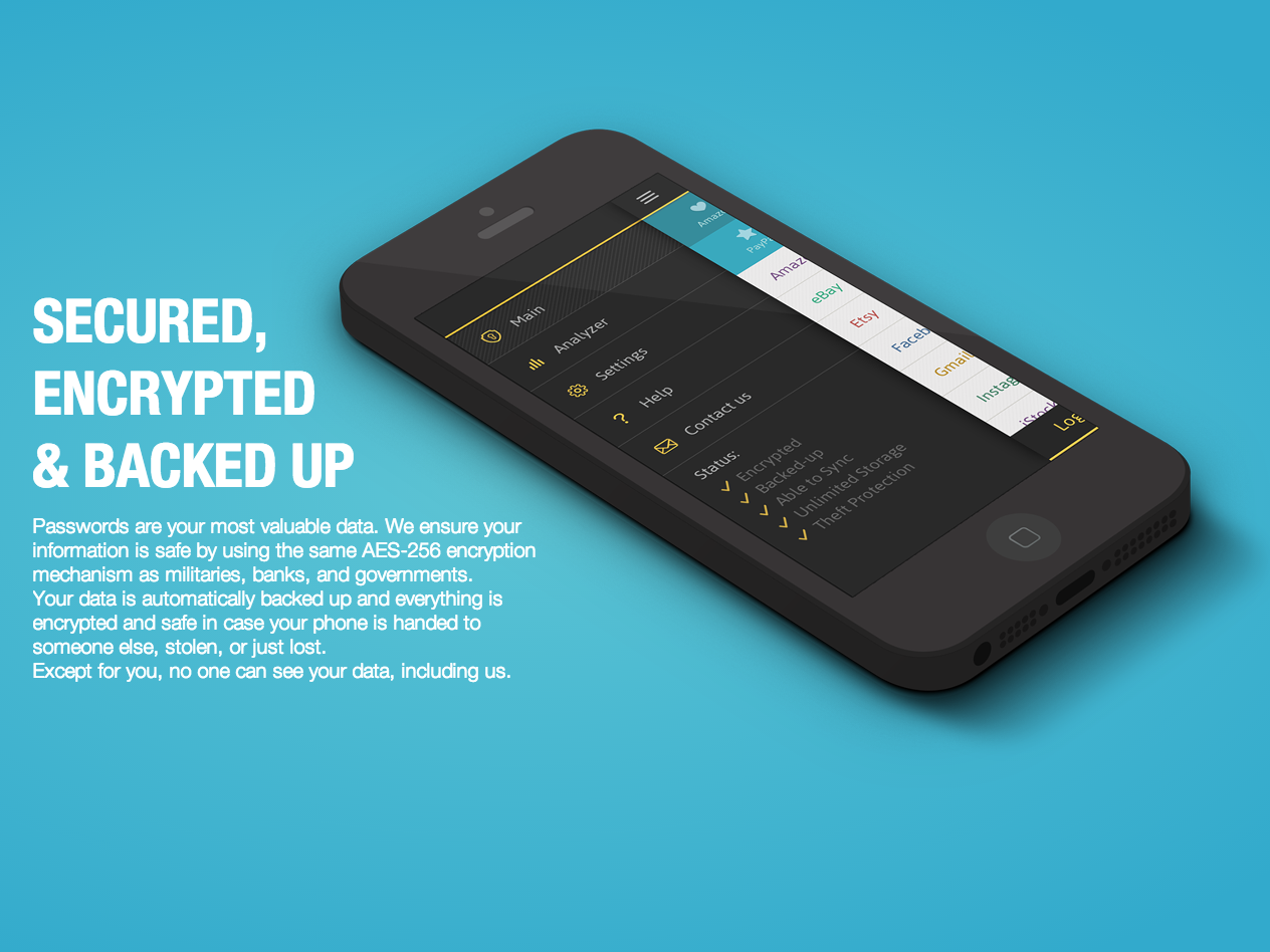 Passible keeps your passwords safe using an advanced encryption standard.