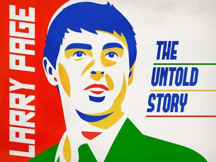 The Story Of How Larry Page Got Forced From The Top Of Google And Came Back A Decade Later