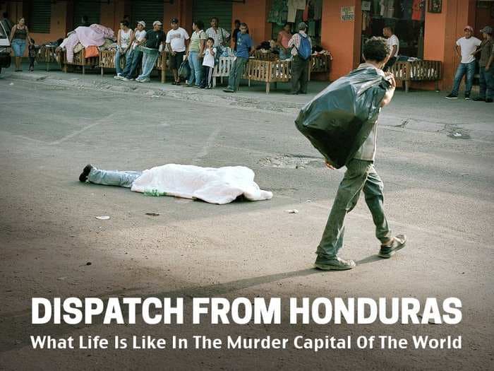DISPATCH FROM HONDURAS: What Life Is Like In The Murder Capital Of The World