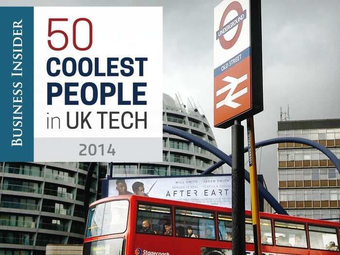 The 50 Coolest People In UK Tech