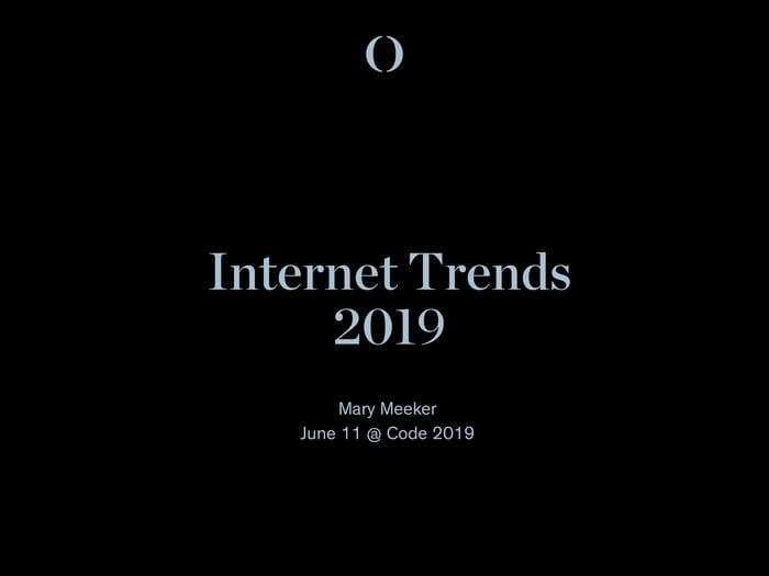 MARY MEEKER'S TECH STATE OF THE UNION: Everything happening on the internet in 2019