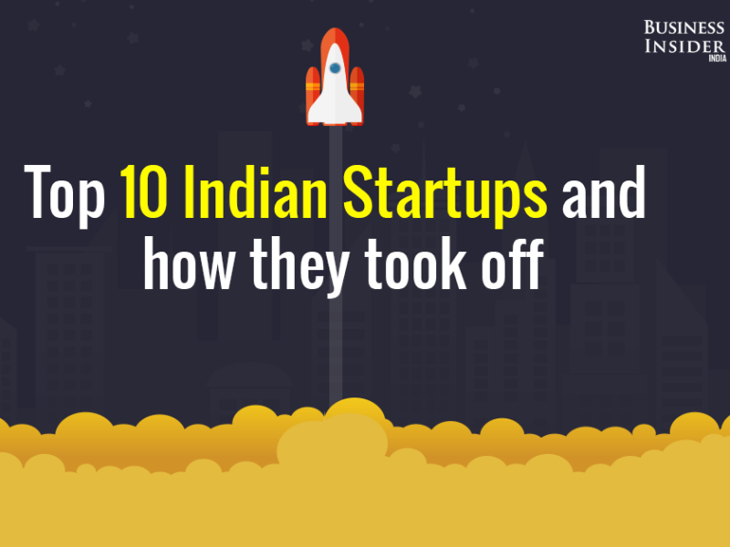 Top 10 Indian Startups And How They Took Off | Business Insider India