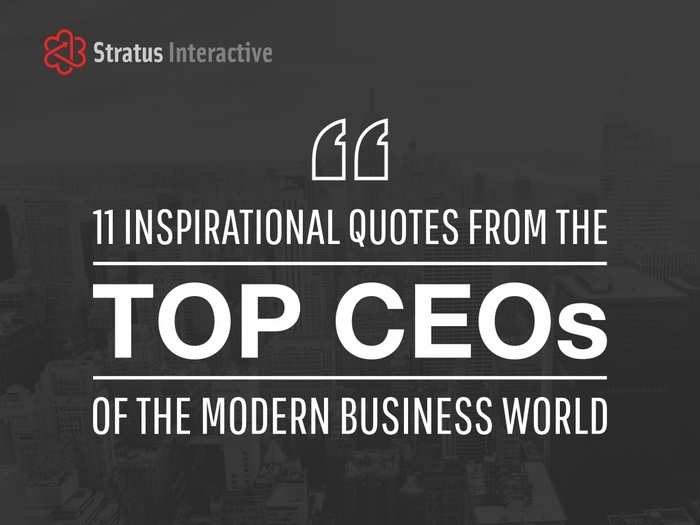 11 Inspirational Quotes From Some Of The Worlds Top Ceos Businessinsider India 