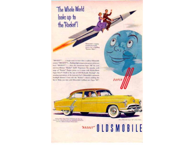 Oldsmobile nicknamed its 88 sedan the 'Rocket.' 'The Whole World looks ...